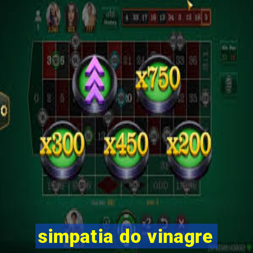 simpatia do vinagre